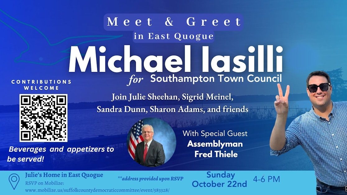 Meet and Greet with Fred Thiele in East Quogue for Michael Iasilli
